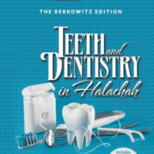 Teeth and Dentistry in Halachah