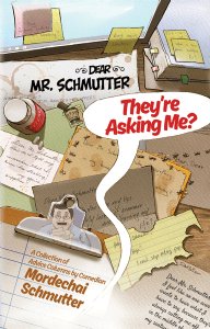 Dear Mr. Schmutter – They’re Asking Me?