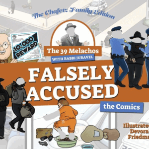 The 39 Melachos with Rabbi Juravel - Falsely Accused