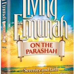 Living Emunah on the Parashah