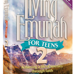 Living Emunah for Teens Vol 2