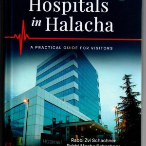 HOSPITALS IN HALACHA PRACTICAL GUIDE FOR VISITORS
