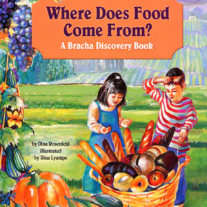 Where Does Food Come From? A Bracha Discovery Book