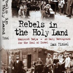 Rebels in the Holy Land