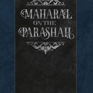 Maharal on the Parsha