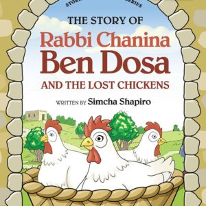 The Story Of Rabbi Chanina Ben Dosa And The Lost Chickens