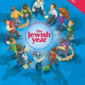 Round and Round the Jewish Year Vol 1 Elul Tishrei 1
