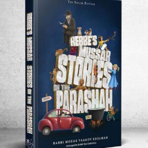 Rebbe's Mussar Stories on the Parashah