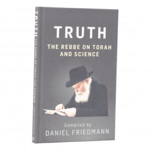 Truth The Rebbe on Torah and Science