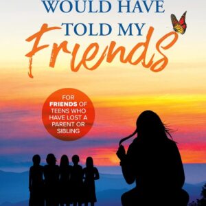 I Wish Someone Would Have Told My Friends