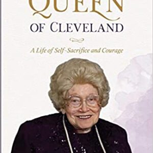 The Queen of Cleveland: A Life of Self-Sacrifice and Courage