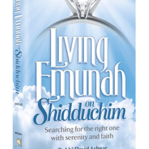 Living Emunah on Shidduchim