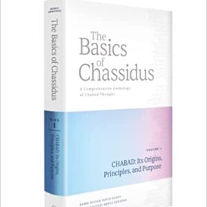 The Basics of Chassidus Volume 1 Chabad: Its Origins, Principles, and Purpose.