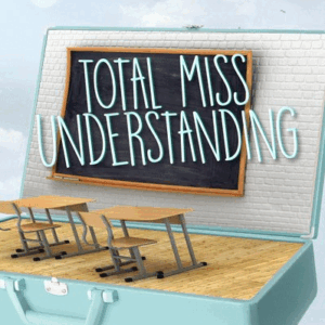Total Miss Understanding