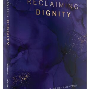 Reclaiming Dignity