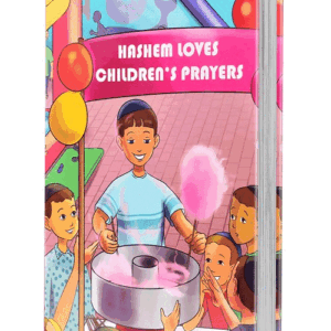 Hashem Loves Childrens Prayers