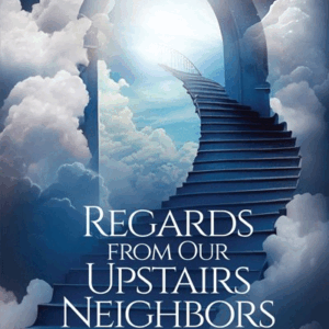 Regards from Our Upstairs Neighbors