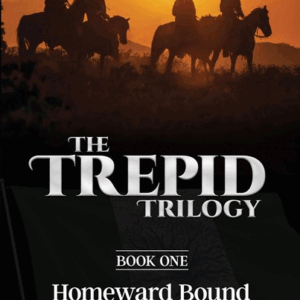 The Trepid Trilogy Vol 1 Homeward Bound