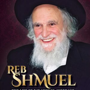 Reb Shmuel The life of Rav Shmuel Auerbach