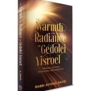 The Warmth And Radiance of Gedolei Yisroel