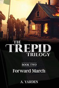 The Trepid Trilogy #2 – Forward March