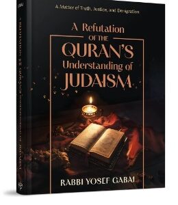 A Refutation of the Quran's Understanding of Judaism