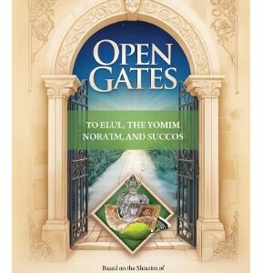 Open Gates: Elul, Yoamim Noraim, Succos