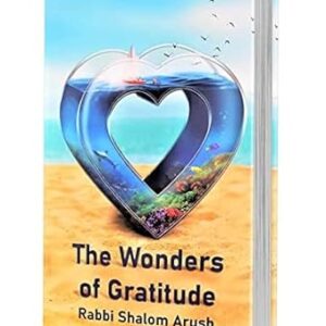 THE WONDERS OF GRATITUDE RABBI SHALOM ARUSH P/B
