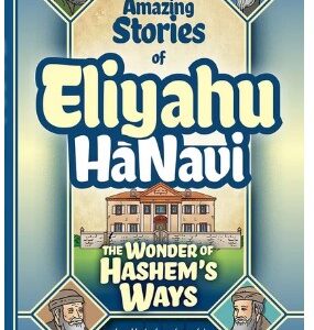 Amazing stories of Eliyahu HaNavi