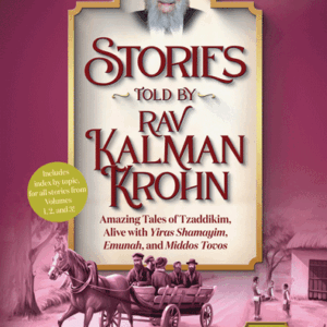 Stories Told By Rav Kalman Krohn Vol. 3