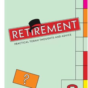 Retirement: Torah Thoughts and Advice