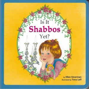 Is It Shaabos Yet? Board Book