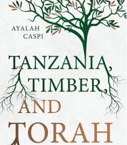 Tanzania, Timber and Torah