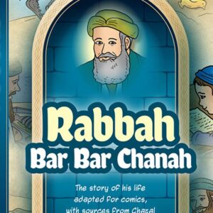 Amoraim Series 9: Rabbah Bar Bar Chana