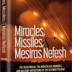 Miracles, Missiles and Mesiras Nefesh