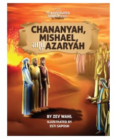 Chananya, Mishael, and Azaryah