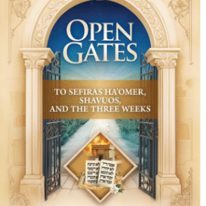 Open Gates: Sefirah, Shavuos, Three Weeks