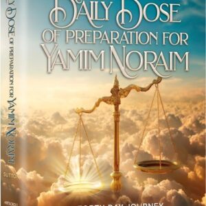 A Daily Dose of Preparation for Yamim Noraim A Forty-Day Journey of Inspiration