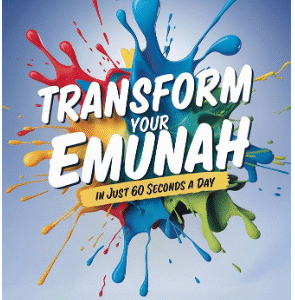Transform Your Emunah