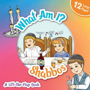 What Am I? Shabbos - A Lift-the-Flap book