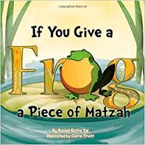 If You Give a Frog A piece Of Matzah