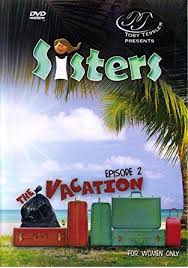 Sisters Episode 2 The Vacation