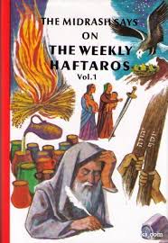 Midrash Says Weekly Haftaros Volume 1