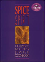 Spice And Spirit-The Complete Kosher Jewish Cookbook