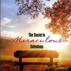 Secret to Miraculous Salvations Part 2