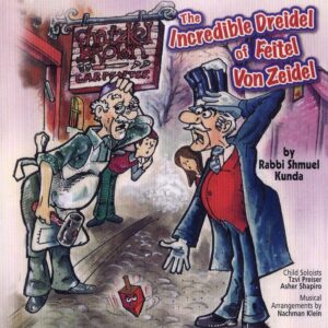 Shmuel Kunda'sThe Incredible Dreidel of Feitel Von Zeidel