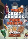 THE GREAT SHABBOS FOOD DEBATE