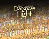 FROM DARKNESS TO LIGHT
