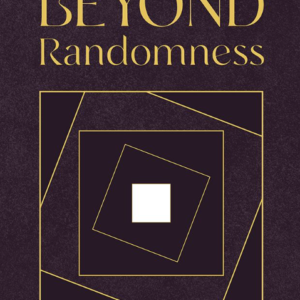 Beyond Randomness