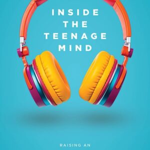 Inside the Teenage Mind